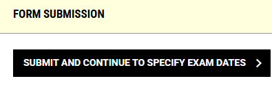 This image shows the form submission section of the student portal. Under form submission, there is a clickable button that states: submit and continue to specify exam dates.